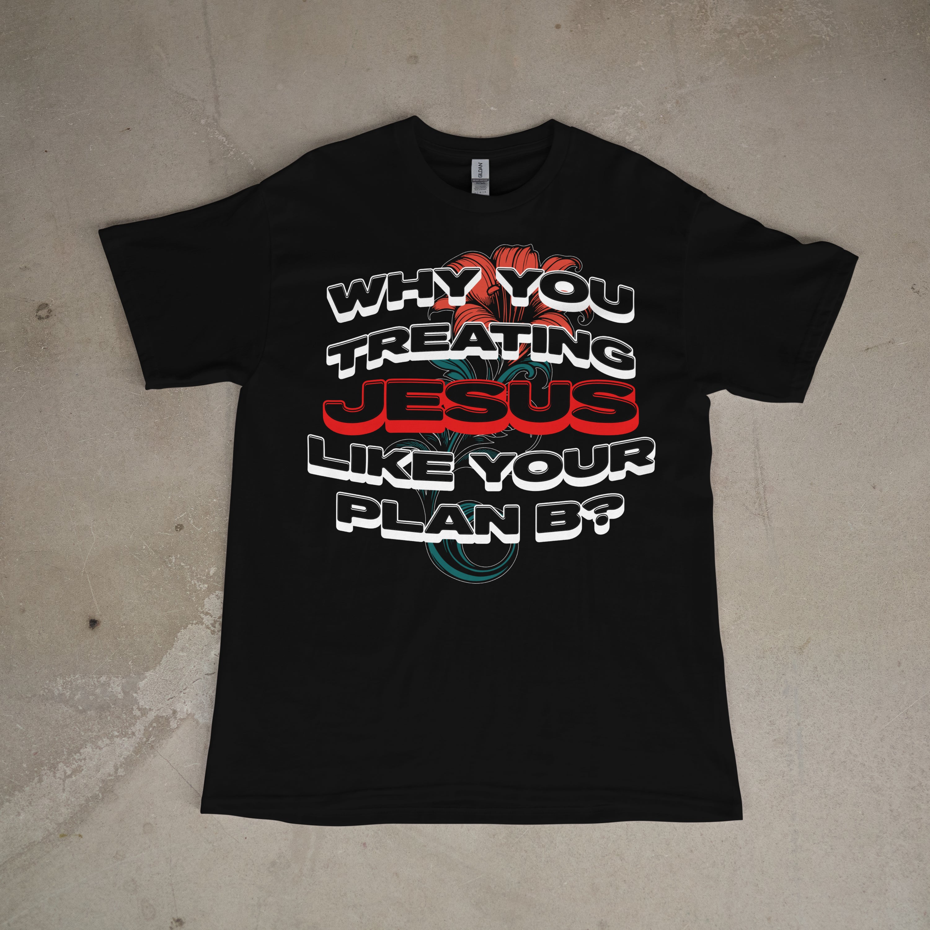 Jesus Aint Plan B Tshirt