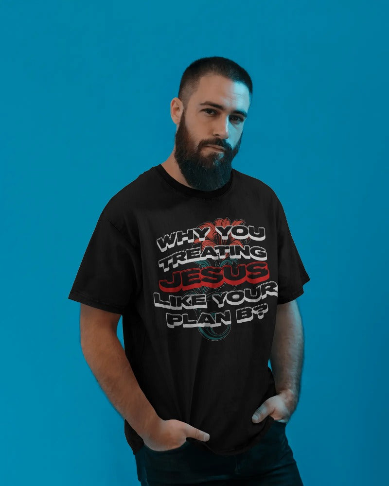 Jesus Aint Plan B Tshirt