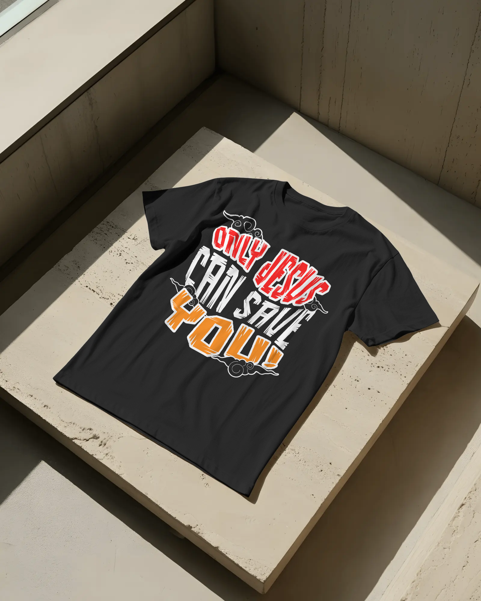 Only Jesus Can Save You T-Shirt