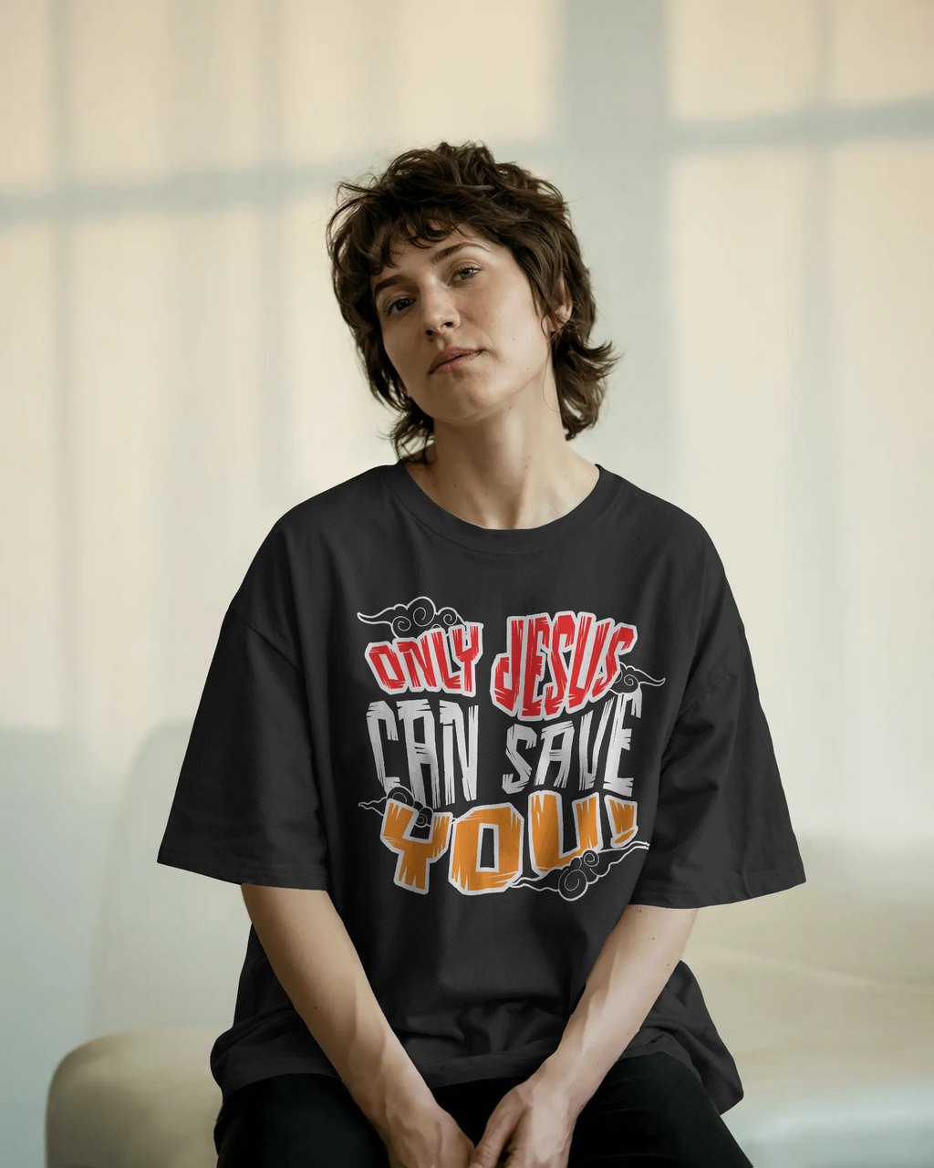 Only Jesus Can Save You T-Shirt