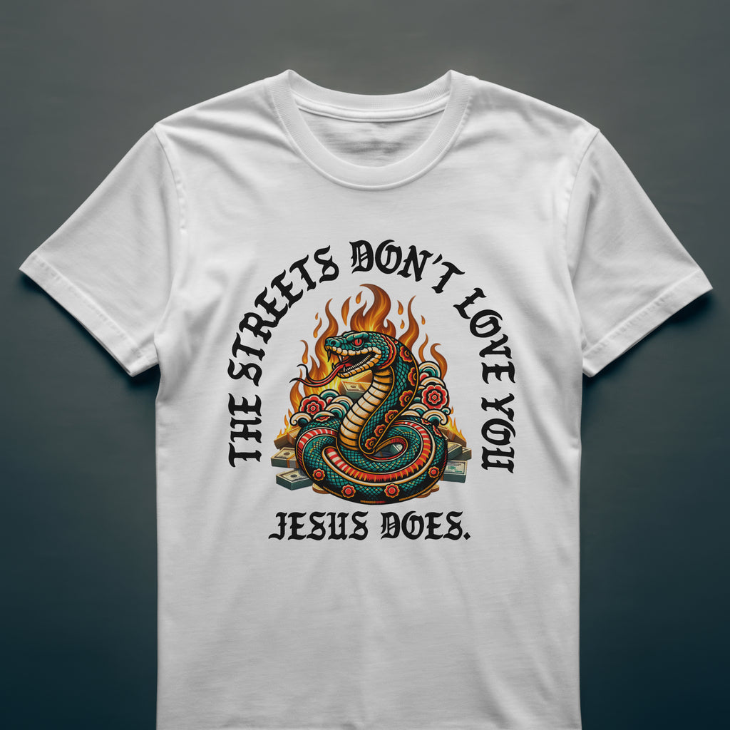 Streets Don't Love You T-Shirt